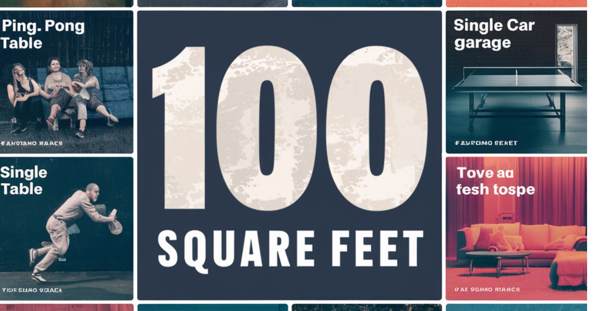 How Big is 100 Square Feet? 11 Common Comparisons