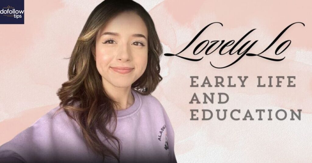 LovelyLo Early Life and Education