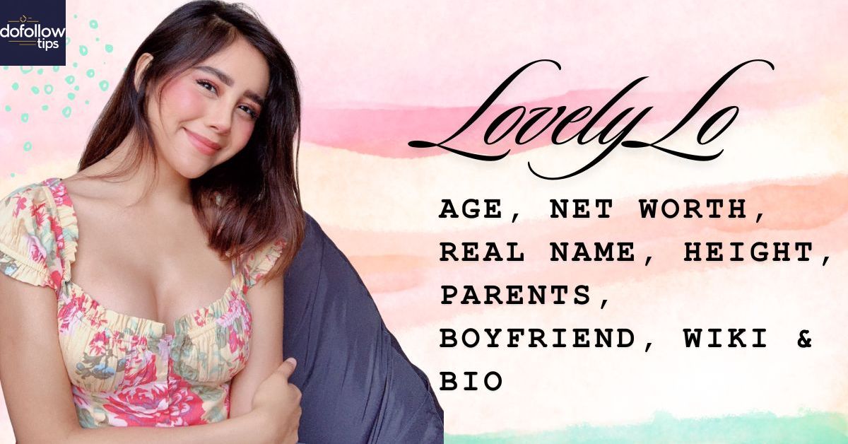 LovelyLo Age, Net Worth, Real Name, Height, Parents, Boyfriend, Wiki & Bio