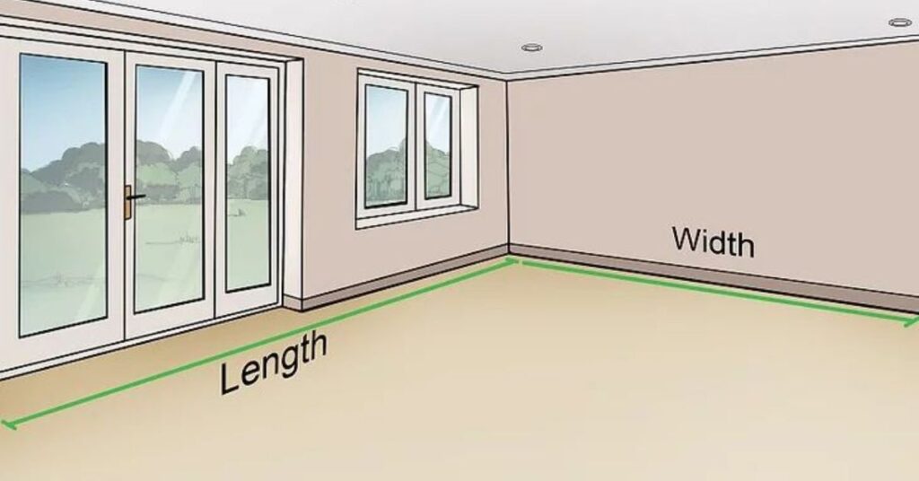 Measure the length and width of the room