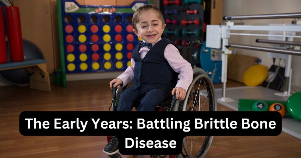 The Early Years: Battling Brittle Bone Disease