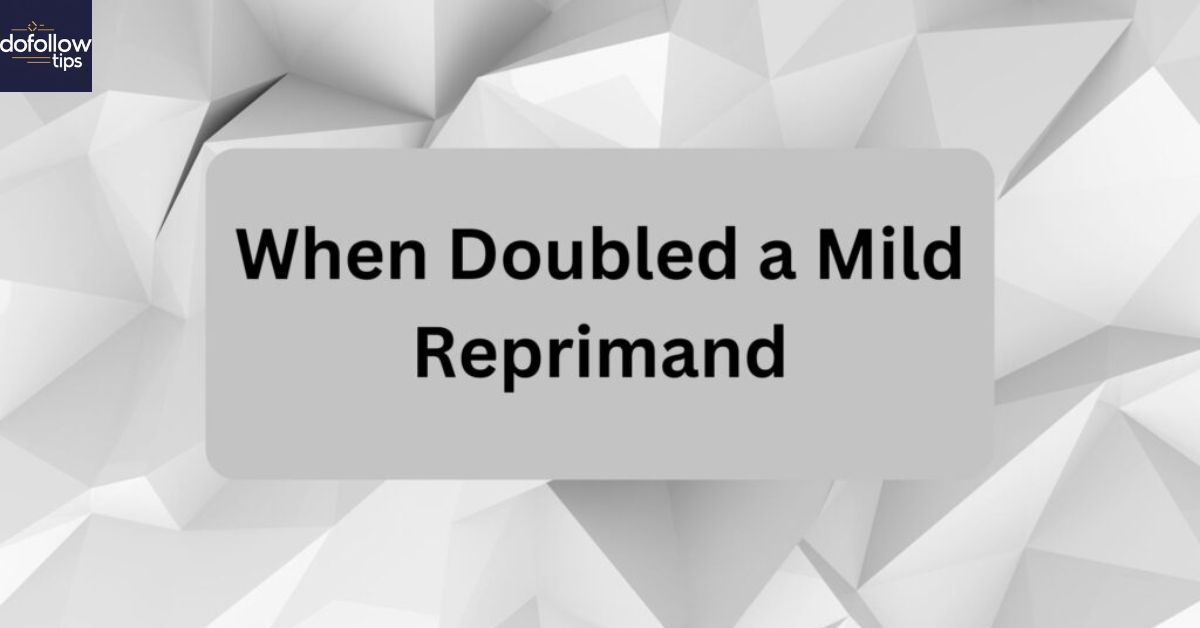 Unlocking the Phrase: When Doubled, A Mild Reprimand