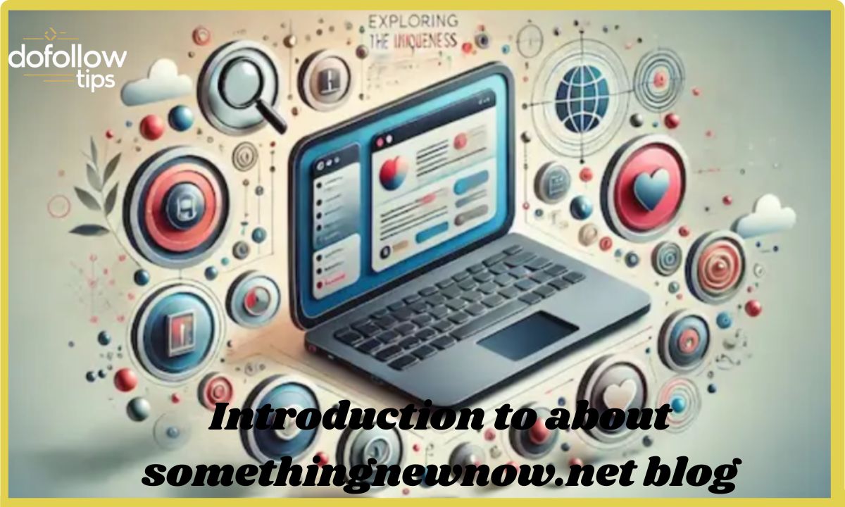 Introduction to about somethingnewnow.net blog