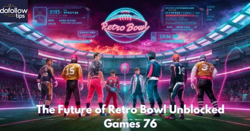 The Future of Retro Bowl Unblocked Games 76